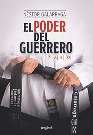 El Poder del Guerrero de Néstor Galarraga