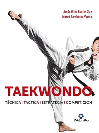 Libro Taekwondo Técnica, Táctica, Estrategia y Competición